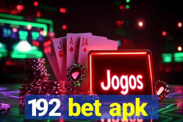 192 bet apk
